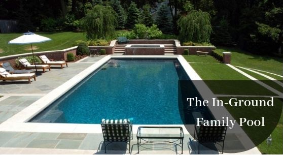 The In-Ground Family Pool