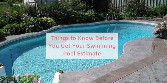 Things to Know Before You Get Your Swimming Pool Estimate Things to Know Before You Get Your Swimming Pool Estimate